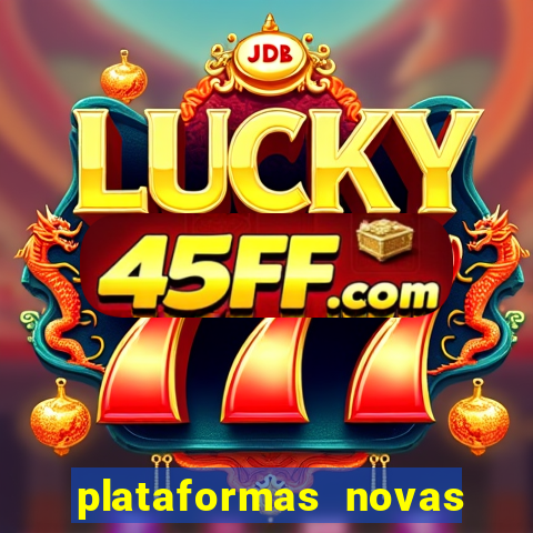 plataformas novas do tigrinho